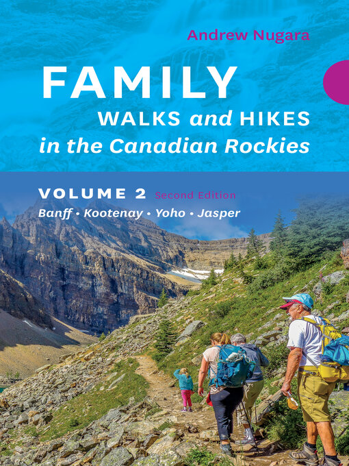 Title details for Family Walks & Hikes Canadian Rockies, Volume 2 by Andrew Nugara - Available